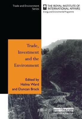 Trade Investment and the Environment - Halina Ward - cover