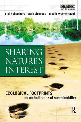 Sharing Nature's Interest: Ecological Footprints as an Indicator of Sustainability - Nicky Chambers,Craig Simmons,Mathis Wackernagel - cover