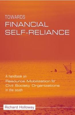 Towards Financial Self-reliance: A Handbook of Approaches to Resource Mobilization for Citizens' Organizations - Richard Holloway - cover