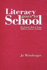 Literacy Goes to School: The Parents' Role in Young Children's Literacy Learning