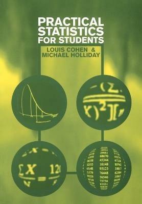 Practical Statistics for Students: An Introductory Text - Louis Cohen,K M E Holliday - cover