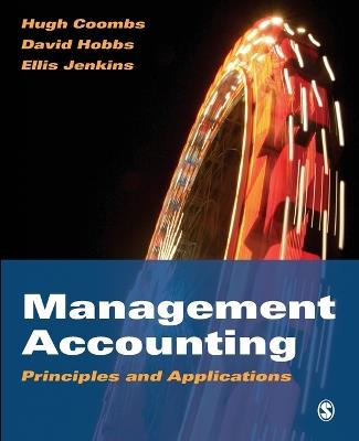 Management Accounting: Principles and Applications - Hugh Coombs,D Ellis Jenkins,David Hobbs - cover