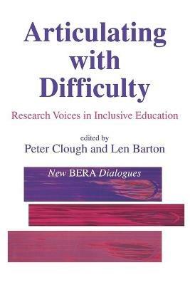 Articulating with Difficulty: Research Voices in Inclusive Education - cover