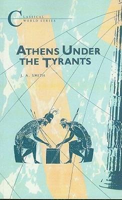 Athens Under the Tyrants - J.A. Smith - cover