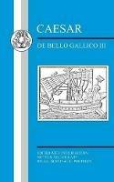 Caesar: De Bello Gallico III - H.E. Gould,J.L. Whiteley - cover