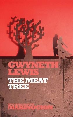 The Meat Tree - Gwyneth Lewis - cover