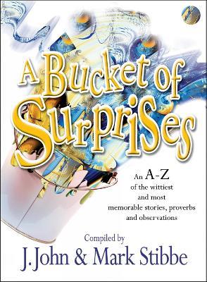 A Bucket of Surprises - J. John,Mark Stibbe - cover
