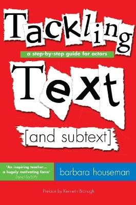 Tackling Text [and subtext]: A Step-by-Step Guide for Actors - Barbara Houseman - cover