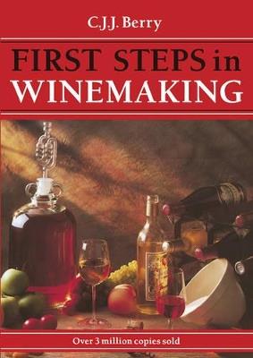 First Steps in Winemaking - C. J. J. Berry - cover