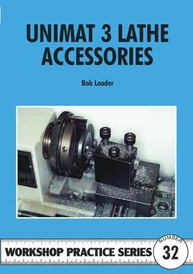 Unimat 3 Lathe Accessories - Bob Loader - cover