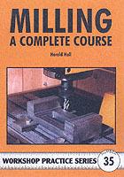 Milling: A Complete Course
