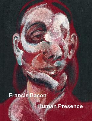 Francis Bacon: Human Presence - cover