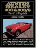 Austin Healey 100 and 100/6 Gold Portfolio, 1952-1959: A Collection of Road Tests, Model Introductions and Driving Impressions. Also Covers Record Breaking and Buying Today. Models: 100, 100/4, 100/6, 100/S, 100/M and Mille Miglia