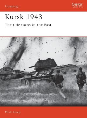 Kursk 1943: The tide turns in the East - Mark Healy - cover