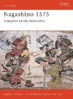 Nagashino 1575: Slaughter at the barricades - Stephen Turnbull - cover