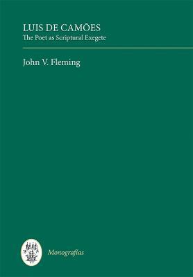 Luis de Camões: The Poet as Scriptural Exegete - John V. Fleming - cover