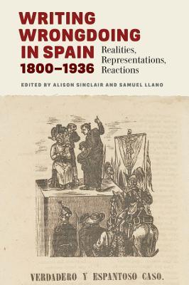 Writing Wrongdoing in Spain, 1800-1936: Realities, Representations, Reactions - cover