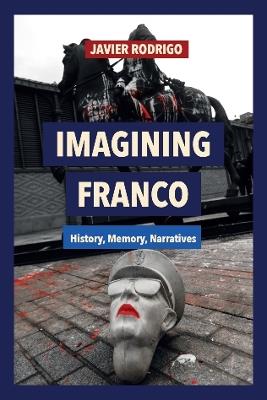 Imagining Franco: History, Memory, Narratives - Javier Rodrigo - cover