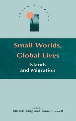 Small Worlds, Global Lives: Islands and Migration - cover