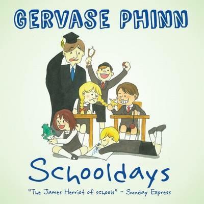 Schooldays: Best Days of Our Lives - Gervase Phinn - cover