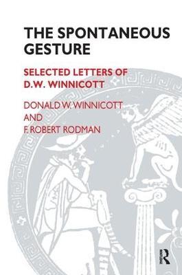 The Spontaneous Gesture: Selected Letters of D.W. Winnicott - F. Robert Rodman,Donald W. Winnicott - cover