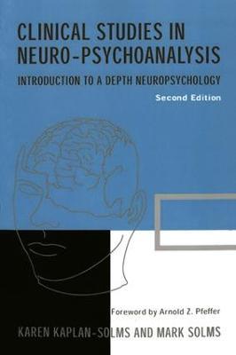 Clinical Studies in Neuro-psychoanalysis: Introduction to a Depth Neuropsychology - Karen Kaplan-Solms,Mark Solms - cover