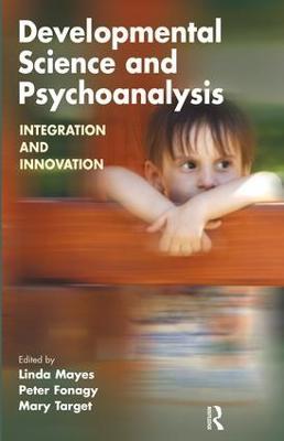 Developmental Science and Psychoanalysis: Integration and Innovation - cover