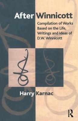 After Winnicott: Compilation of Works Based on the Life, Writings and Ideas of D.W. Winnicott - Harry Karnac - cover