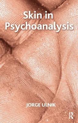 Skin in Psychoanalysis - Jorge Ulnik - cover