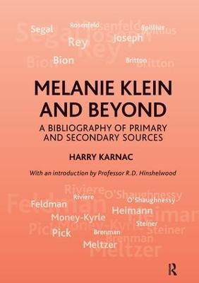 Melanie Klein and Beyond: A Bibliography of Primary and Secondary Sources - Harry Karnac - cover