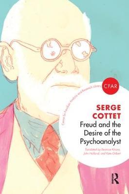 Freud and the Desire of the Psychoanalyst - Serge Cottet - cover