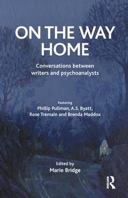 On the Way Home: Conversations Between Writers and Psychoanalysts - Marie Bridge - cover