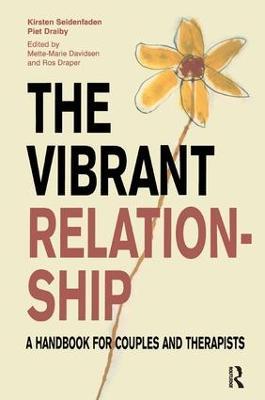 The Vibrant Relationship: A Handbook for Couples and Therapists - Piet Draiby,Kirsten Seidenfaden - cover