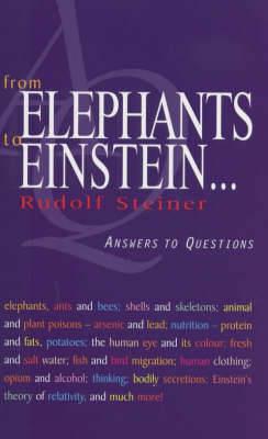 From Elephants to Einstein: Answers to Questions - Rudolf Steiner - cover
