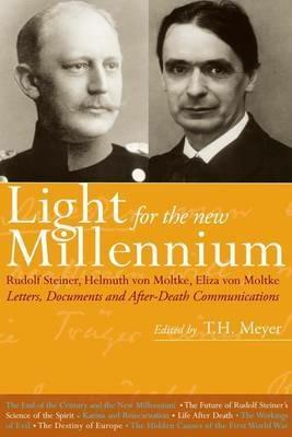 Light for the New Millennium: Letters, Documents and After-Death Communications - Rudolf Steiner,Helmuth von Moltke,Eliza von Moltke - cover