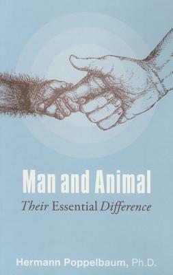 Man and Animal: Their Essential Difference - Hermann Poppelbaum - cover