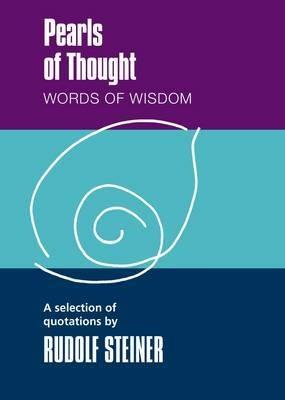 Pearls of Thought: Words of Wisdom. A Selection of Quotations by Rudolf Steiner - Rudolf Steiner - cover