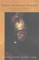 Eternal and Transient Elements in Human Life: The Cosmic Past of Humanity and the Mystery of Evil - Rudolf Steiner - cover