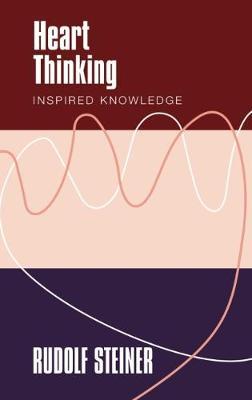 Heart Thinking: Inspired Knowledge - Rudolf Steiner - cover