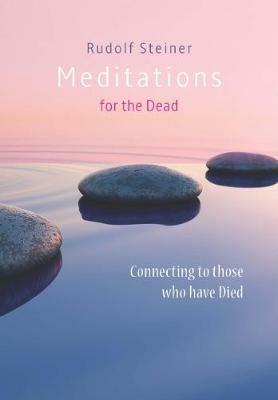 Meditations for the Dead: Connecting to those who have Died - Rudolf Steiner - cover