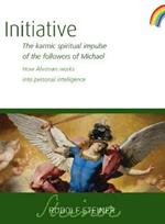 Initiative: The karmic spiritual impulse of the followers of Michael. How Ahriman works into personal intelligence
