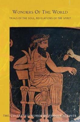 Wonders Of The World: Trials of the Soul, Revelations of the Spirit - Rudolf Steiner - cover