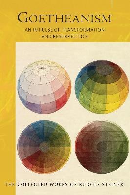 Goetheanism: An Impulse of Transformation and Resurrection - Rudolf Steiner - cover