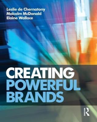 Creating Powerful Brands - Leslie de Chernatony,Malcolm McDonald,Elaine Wallace - cover