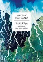 Fertile Edges: Regenerating Land, Culture and Hope