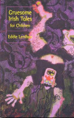 Gruesome Irish Tales For Children - Edmund Lenihan - cover
