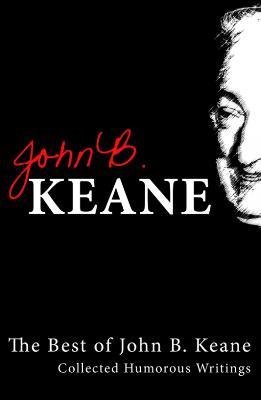 Best Of John B Keane: Collected Humorous Writings - John B Keane - cover
