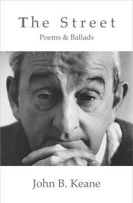 The Street: Poems and Ballads of John B. Keane - John B Keane - cover