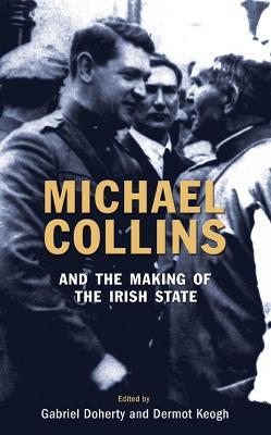 Michael Collins - And The Making Of The Irish State - cover
