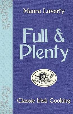 Full and Plenty: Classic Irish Cooking - Maura Laverty - cover